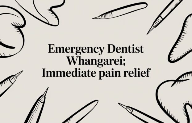 Emergency Dentist Whangarei: Immediate Pain Relief
