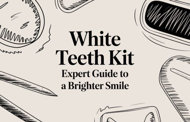 White Teeth Kit: Expert Guide to a Brighter Smile